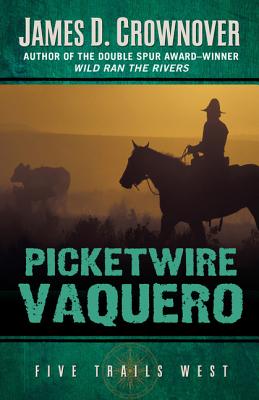 Picketwire Vaquero: One Family's Western Odyssey - Crownover, James D