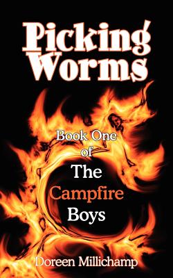 Picking Worms: Book One of The Campfire Boys - Millichamp, Doreen