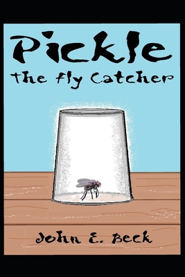 Pickle The Fly Catcher - Beck, John E