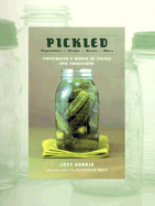 Pickled: Preserving a World of Tastes and Traditions - Norris, Lucy, Dr.