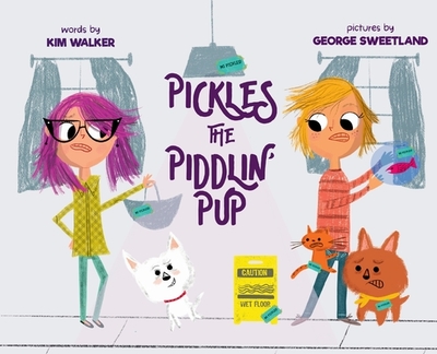 Pickles the Piddlin' Pup - Walker, Kimberly, and Henry, Racquel (Editor)