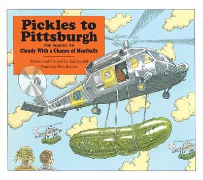 Pickles to Pittsburgh: The Sequel to Cloudy with a Chance of Meatballs - Barrett, Judi