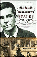 Pickpocket's Tale: The Underworld of Nineteenth-Century New York
