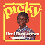 Picky: The must-read memoir from MasterChef judge Jimi Famurewa - perfect summer reading for all foodies
