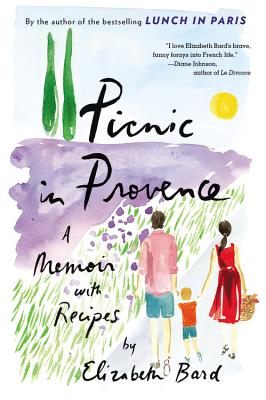 Picnic in Provence: A Memoir with Recipes - Bard, Elizabeth