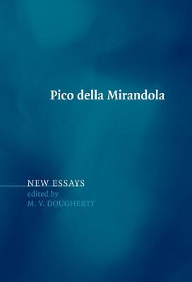 Pico della Mirandola - Dougherty, M V (Editor)