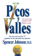 Picos y Valles (Peaks and Valleys; Spanish Edition: Como Sacarle Partido a Los Buenos y Malos Momentos
