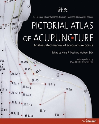 Pictorial Atlas of Acupuncture - Lian, ,Chen,,Hammes,,Kolster