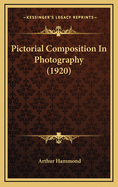 Pictorial Composition in Photography (1920)