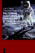 Pictorial Cultures and Political Iconographies: Approaches, Perspectives, Case Studies from Europe and America