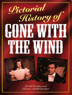 Pictorial History of Gone with the Wind - Gardner, Gerald, and Gardner, Harriet