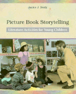 Picture Book Storytelling: Literature Activities for Young Children