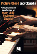 Picture Chord Encyclopedia for Keyboard: Photos, Diagrams and Music Notation for Over 1,600 Keyboard Chords