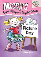 Picture Day: A Branches Book (Missy's Super Duper Royal Deluxe #1): Volume 1
