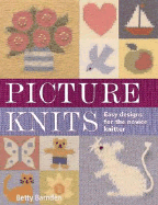 Picture Knits: Easy Designs for the Novice Knitter - Barnden, Betty