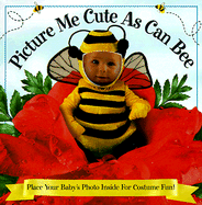 Picture Me Cute as Can Bee