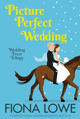 Picture Perfect Wedding: A romantic comedy - Lowe, Fiona