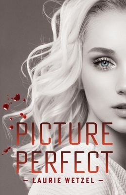 Picture Perfect - Wetzel, Laurie