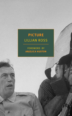 Picture - Ross, Lillian (Introduction by), and Huston, Anjelica (Foreword by)