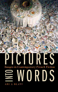 Pictures Into Words: Images in Contemporary French Fiction