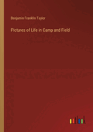 Pictures of Life in Camp and Field