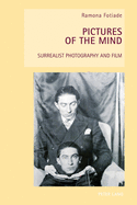 Pictures of the Mind: Surrealist Photography and Film