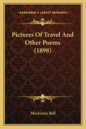 Pictures Of Travel And Other Poems (1898)