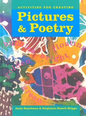 Pictures & Poetry: Activities for Creating - Buchman, Janis, and Briggs, Stephanie