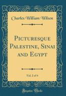 Picturesque Palestine, Sinai and Egypt, Vol. 2 of 4 (Classic Reprint)