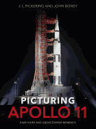 Picturing Apollo 11: Rare Views and Undiscovered Moments