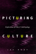 Picturing Culture: Explorations of Film and Anthropology