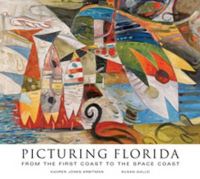 Picturing Florida: From the First Coast to the Space Coast - Arbitman, Kahren Jones, and Gallo, Susan