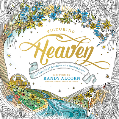 Picturing Heaven: 40 Hope-Filled Devotions with Coloring Pages - Alcorn, Randy