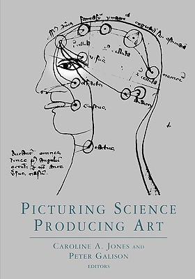 Picturing Science, Producing Art - Galison, Peter (Editor), and Jones, Caroline A (Editor)
