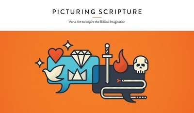 Picturing Scripture: Verse Art to Inspire the Biblical Imagination - Contributors, Various (Creator)