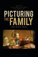 Picturing the Family: Media, Narrative, Memory