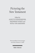 Picturing the New Testament: Studies in Ancient Visual Images - Weissenrieder, Annette (Editor), and Wendt, Friederike (Editor), and Gemunden, Petra Von (Editor)