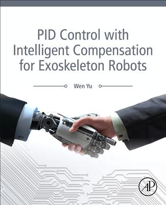 PID Control with Intelligent Compensation for Exoskeleton Robots - Yu, Wen