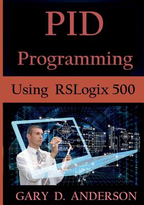 PID Programming Using RSLogix 500 - Anderson, Gary D