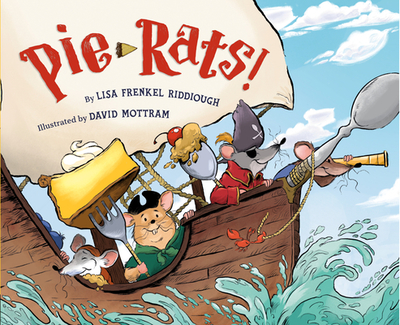 Pie-Rats! - Riddiough, Lisa Frenkel