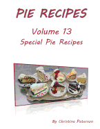 Pie Recipes Volume Special Pie Recipes: 40 Different Desserts, Every title has space for notes