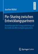 Pie-Sharing Zwischen Entwicklungspartnern: Auswirkungen Der Ertragsaufteilung Auf Die Gre Des Wertschpfungskuchens