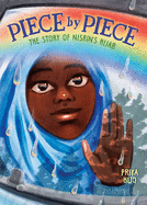 Piece by Piece: The Story of Nisrin's Hijab: A Graphic Novel