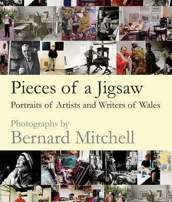 Pieces of a Jigsaw: Portraits of Artists and Writers of Wales - Mitchell, Bernard (Photographer)