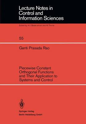 Piecewise Constant Orthogonal Functions and Their Application to Systems and Control - Rao, Ganti P