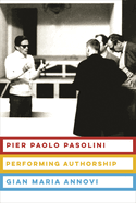 Pier Paolo Pasolini: Performing Authorship