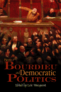 Pierre Bourdieu and Democratic Politics: The Mystery of Ministry
