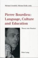 Pierre Bourdieu: Language, Culture and Education: Theory Into Practice