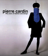 Pierre Cardin: Fifty Years of Fashion and Design - Langle, Elisabeth