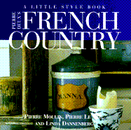 Pierre Deux's French Country: A Little Style Book - Moulin, Pierre, and Le Vec, Pierre, and Dannenberg, Linda